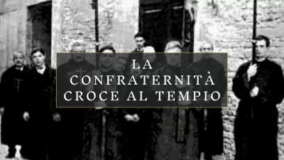La Confraternita Croce al tempio
